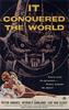 It Conquered the World