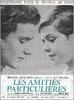 特殊的友情/Amitiés particulières, Les