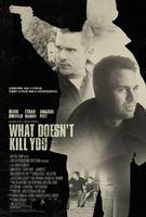 什么不会杀死你What Doesn't Kill You (2008)