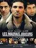 Mauvais joueurs, Les