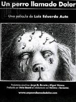 一只名叫痛苦的狗Perro llamado Dolor, Un (2001)