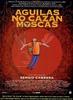 Águilas no cazan moscas