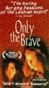 Only the Brave