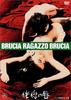 Brucia, ragazzo, brucia