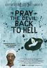 祈祷恶魔回归地狱/Pray the Devil Back to Hell