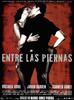 两腿之间/Entre las piernas