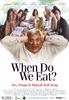 何时开饭？/When Do We Eat?(2005)