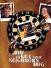 怎么杀死你邻居家的狗/How to Kill Your Neighbor's Dog(2000)