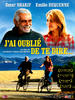 我忘记了说/J'ai oublié de te dire(2009)