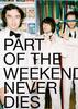 不夜周末/Part of the Weekend Never Dies(2008)