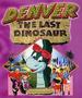 丹佛，最后一只恐龙/"Denver, the Last Dinosaur"(1988)
