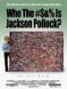 谁是他妈的杰克森·波拉克？/Who the #$&% Is Jackson Pollock?(2006)