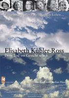 Elisabeth Kübler-Ross - Dem Tod ins Gesicht sehen (2003)