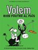 Volem rien foutre al païs(2006)
