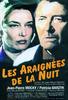 Araignées de la nuit, Les