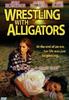 与鳄鱼摔跤/Wrestling with Alligators(1998)
