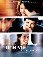为你而生Une vie à t'attendre (2004)