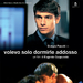 Volevo solo dormirle addosso(2004)