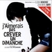 不要让我死于周日J'aimerais pas crever un dimanche(1998)